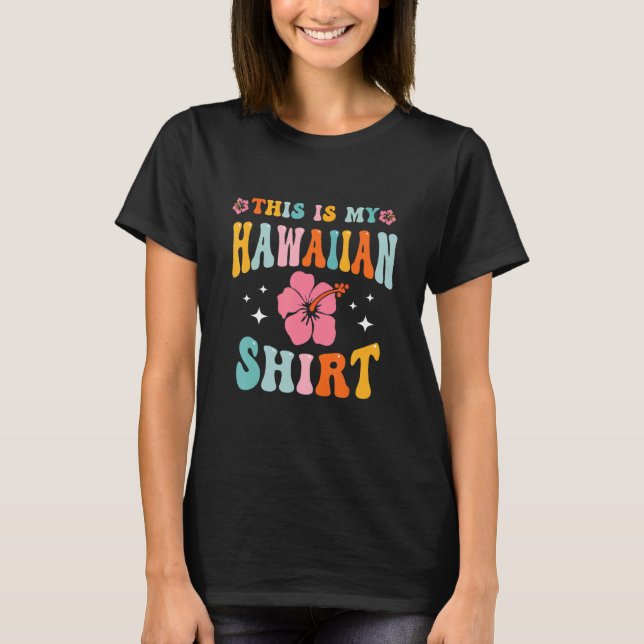 Camiseta This Is My Hawaiian  Aloha Hawaii Beach Flower Col (Anverso)