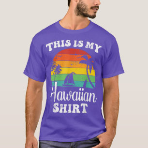 Camiseta This is My Hawaiian Shirt Aloha Hawaii for Men Wom