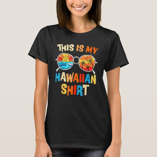 Camiseta This Is My Hawaiian  Tropical Luau Costume Party H (Anverso)