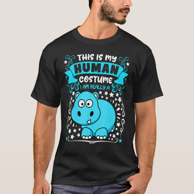 Camiseta This is my human costume i am really a hyppo  Hall (Anverso)
