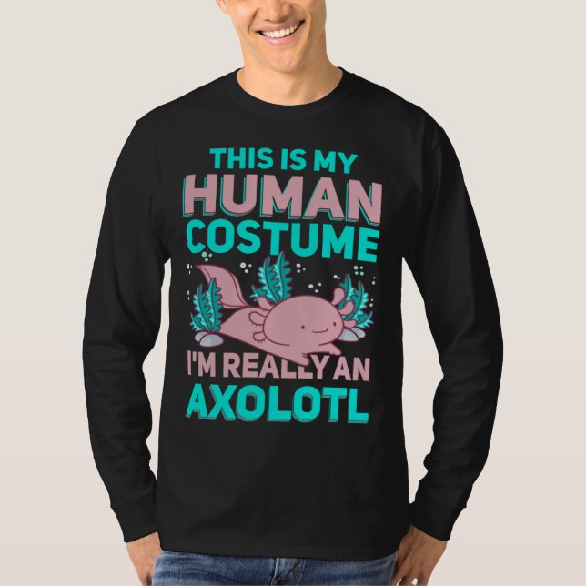 Camiseta This Is My Human Costume I M Really An Axolotl (Anverso)