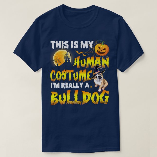 Camiseta This Is My Human Costume I'm Really A Bulldog Hall (Diseño del anverso)