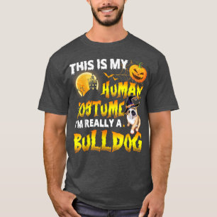 Camiseta This Is My Human Costume I'm Really A Bulldog Hall