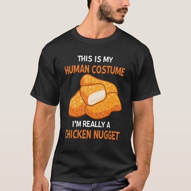 Camiseta This Is My Human Costume I'm Really A Chicken Nugg (Anverso)