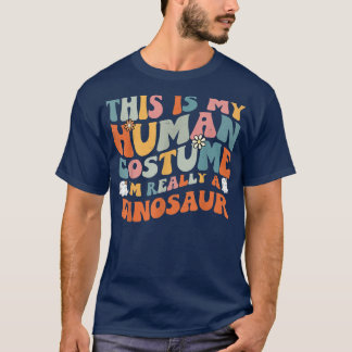 Camiseta This Is My Human Costume I'm Really A Dinosaur Ret
