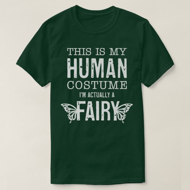 Camiseta This Is My Human Costume I'm Really A Fairy Funny  (Diseño del anverso)
