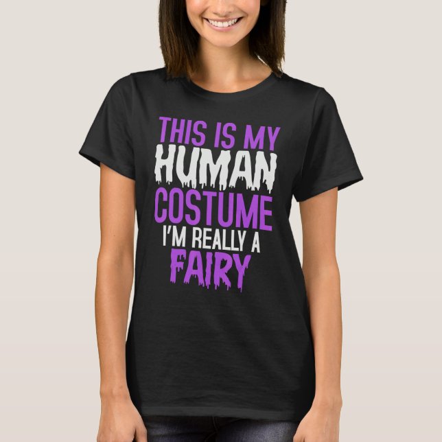 Camiseta This is My Human Costume I'm Really a Fairy Hallow (Anverso)