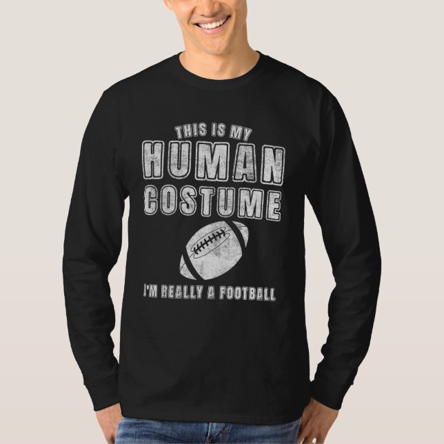 Camiseta This Is My Human Costume I'm Really A Football Foo (Anverso)