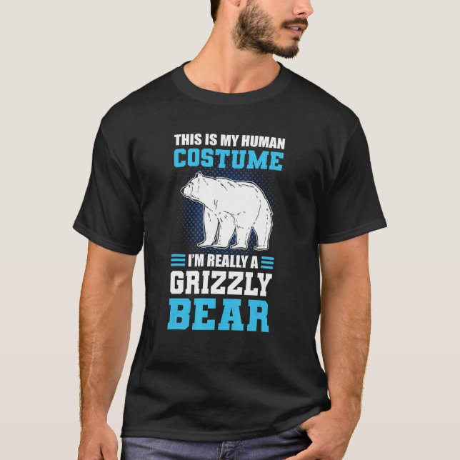 Camiseta This Is My Human Costume I'm Really A Grizzly Bear (Anverso)