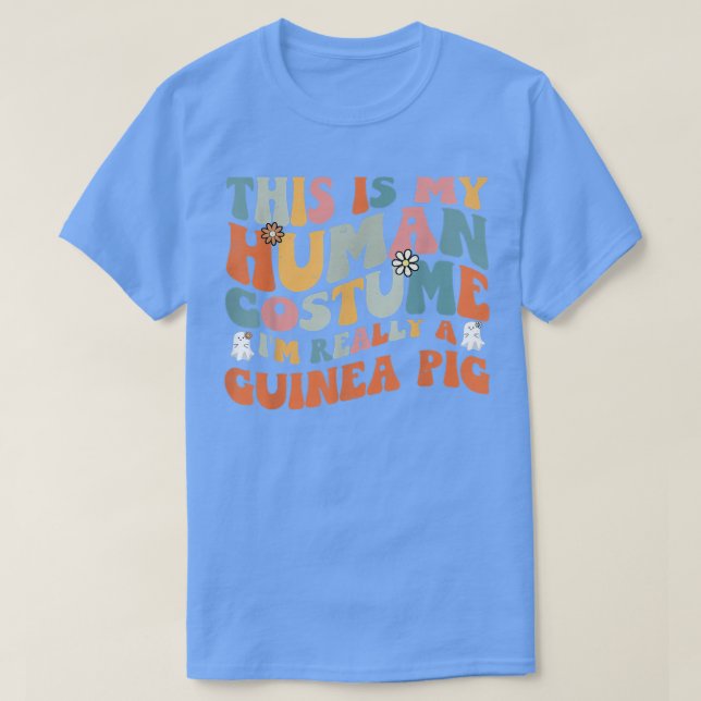 Camiseta This Is My Human Costume I'm Really A Guinea Pig R (Diseño del anverso)