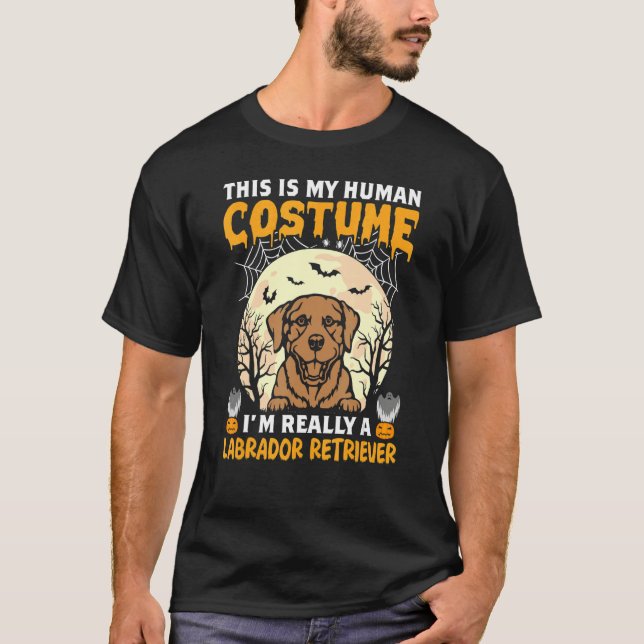 Camiseta This is My Human Costume I'm Really a Labrador Ret (Anverso)