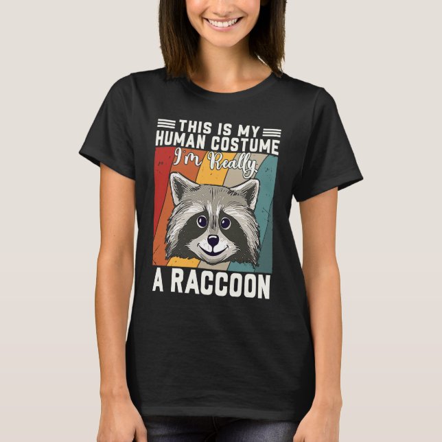 Camiseta This Is My Human Costume I'm Really A Raccoon (Anverso)