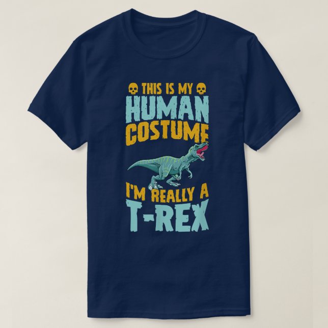 Camiseta This Is My Human Costume Im Really A T-Rex Dinosau (Diseño del anverso)