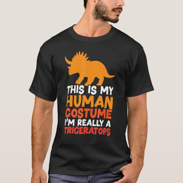 Camiseta This Is My Human Costume I'm Really A Triceratops  (Anverso)