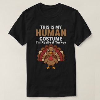 Camiseta This is my Human Costume. I'm really a Turkey