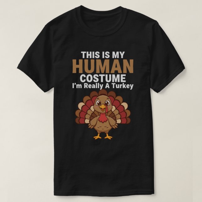 Camiseta This is my Human Costume. I'm really a Turkey  (Diseño del anverso)