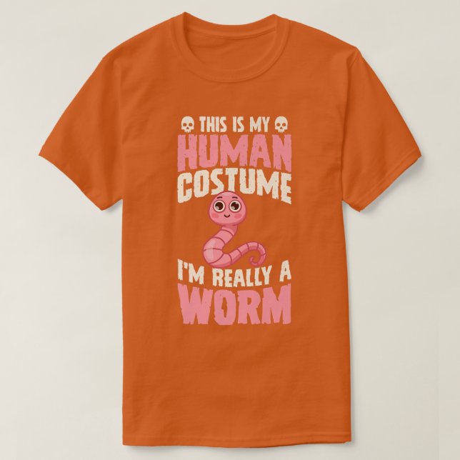 Camiseta This Is My Human Costume I'm Really A Worm Hallowe (Diseño del anverso)