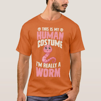 Camiseta This Is My Human Costume I'm Really A Worm Hallowe