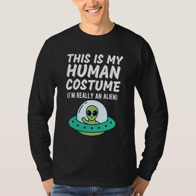 Camiseta This Is My Human Costume I'm Really An Alien  Desi (Anverso)