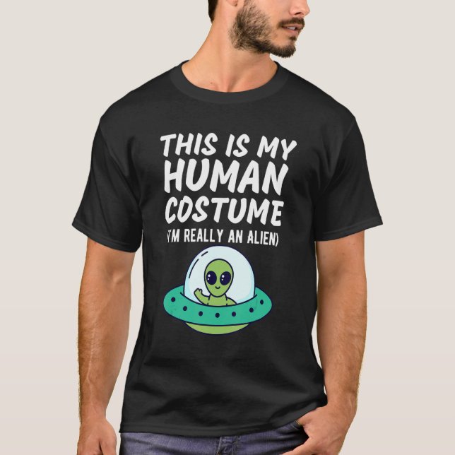 Camiseta This Is My Human Costume I'm Really An Alien  Desi (Anverso)