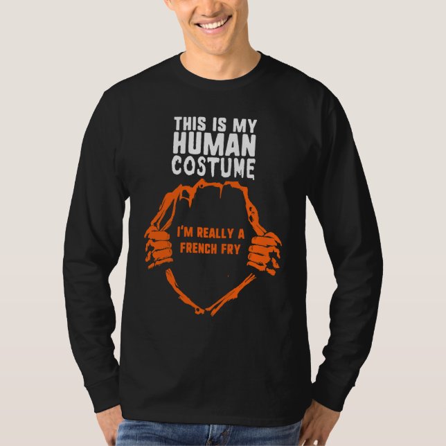Camiseta This Is My Human Costume I'm Really French Fry Hal (Anverso)