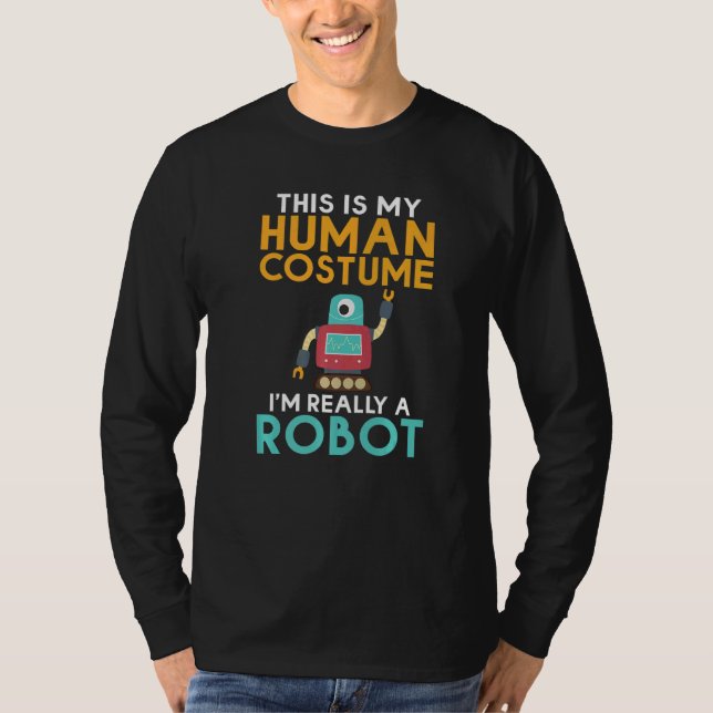 Camiseta This is my Humans Costume im really a Robot  Robot (Anverso)