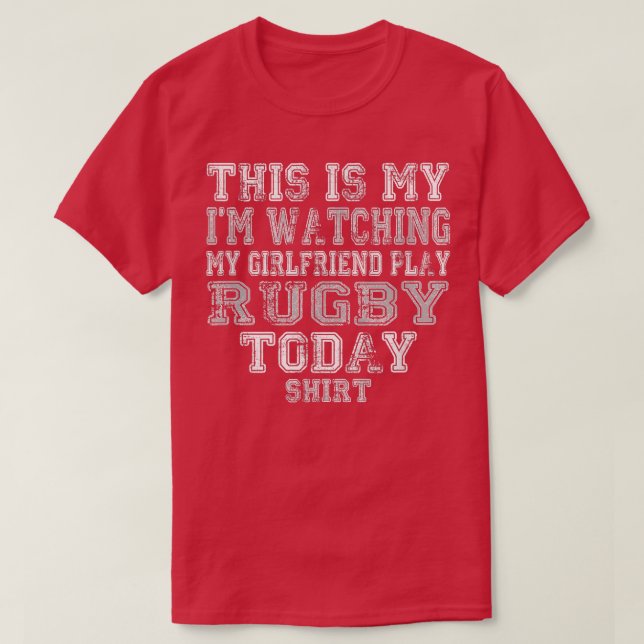 Camiseta This Is My I'm Watching GIRLFRIEND Play Rugby Toda (Diseño del anverso)