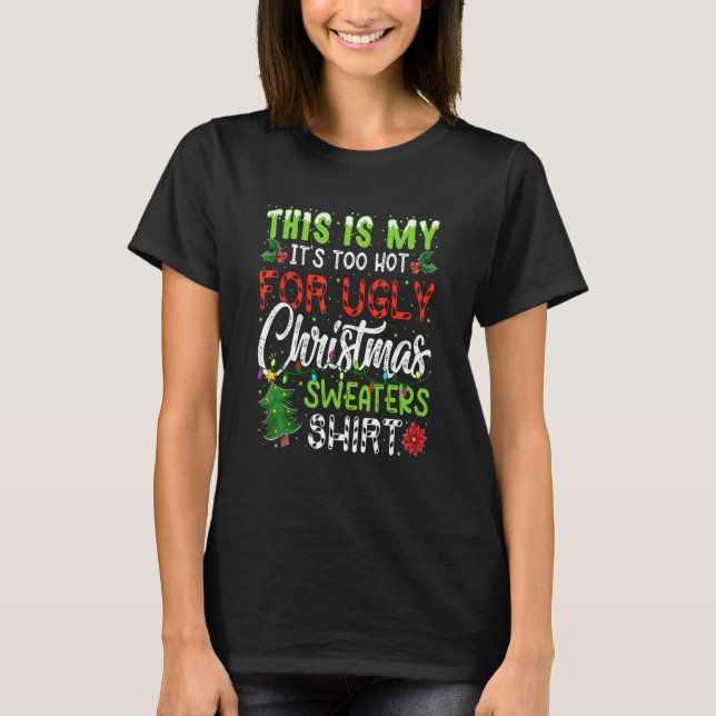 Camiseta This Is My It's Too Hot For Ugly Christmas Matchin (Anverso)