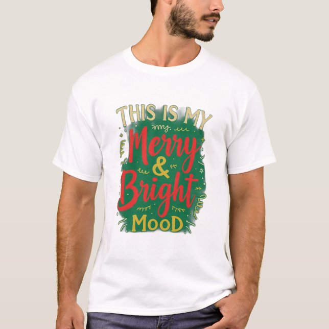 Camiseta This is my Merry and Bright mood (Anverso)