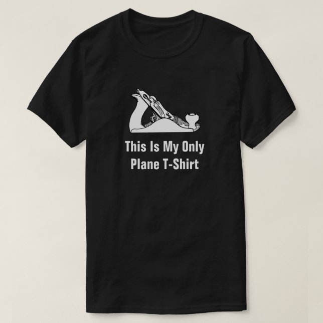 Camiseta This Is My Only Plane T-Shirt (Diseño del anverso)