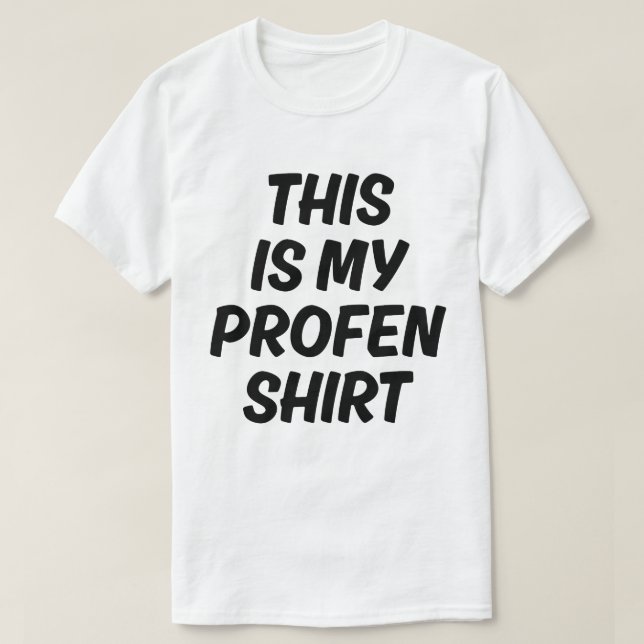 Camiseta This Is My Profen Shirt Funny Quote T-Shirt (Diseño del anverso)