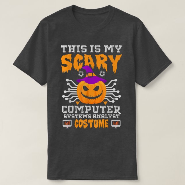 Camiseta This is My Scary Computer Systems Analyst Costume  (Diseño del anverso)