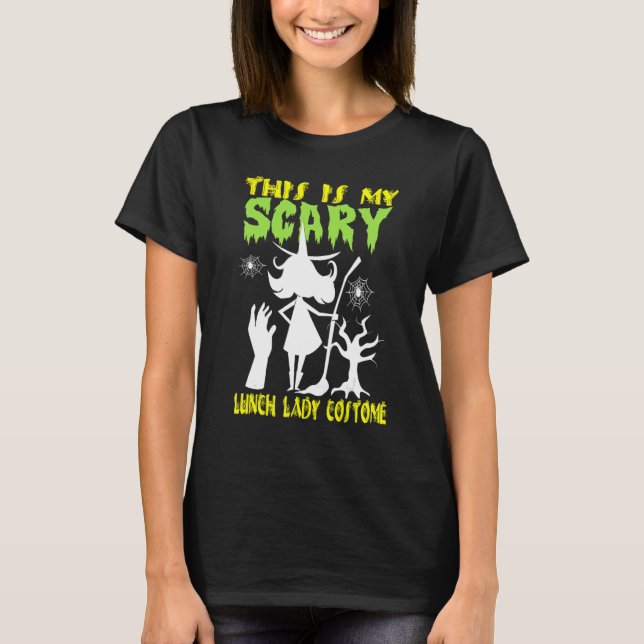 Camiseta This Is My Scary Lunch Lady Costume Halloween (Anverso)