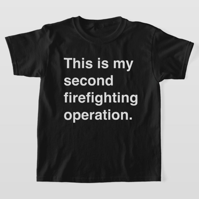 Camiseta This is my second firefighting operation. (Distribución)