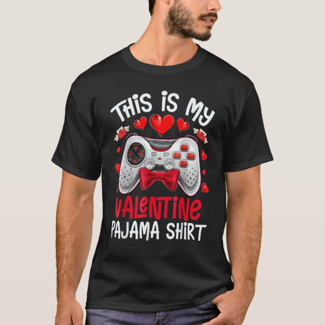 Camiseta This Is My Valentine Pajama Gamer Video Games Vale (Anverso)