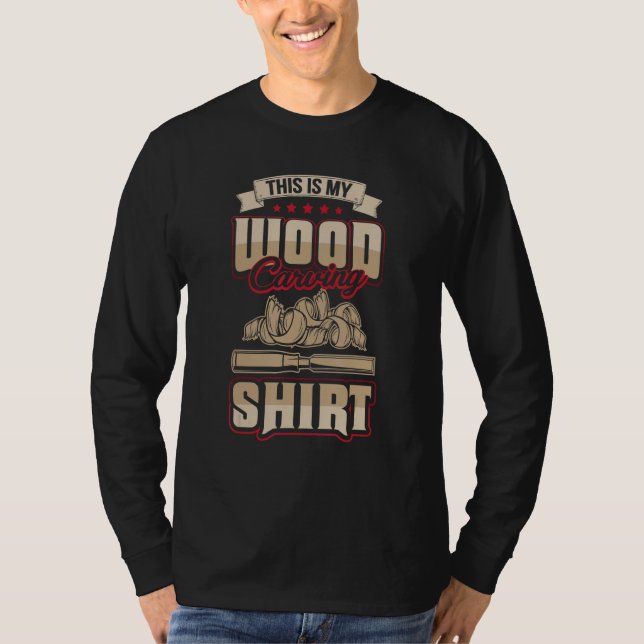 Camiseta This Is My Wood Carving Shirt Funny Woodworker (Anverso)