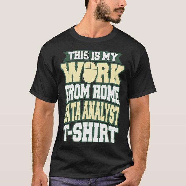 Camiseta This is my Work from Home Data Analyst (Anverso)