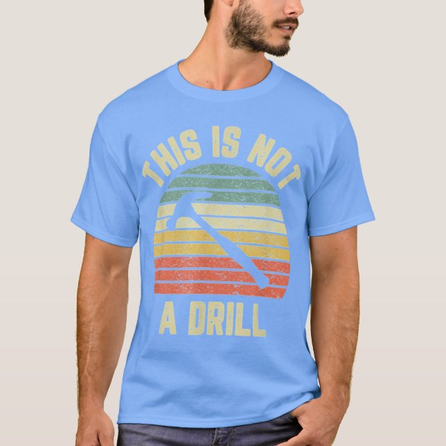 Camiseta This Is Not A Drill Retro Funny Hammer Mens Dad Jo (Anverso)