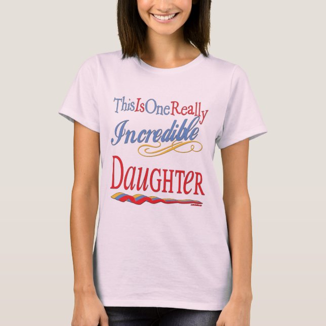 Camiseta This Is One Really Incredible Daughter Gift (Anverso)