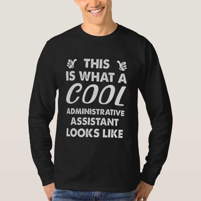 Camiseta This Is What A Cool Administrative Assistant Looks (Anverso)