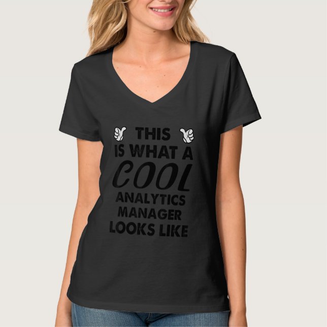 Camiseta This Is What A Cool Analytics Manager Looks Like (Anverso)