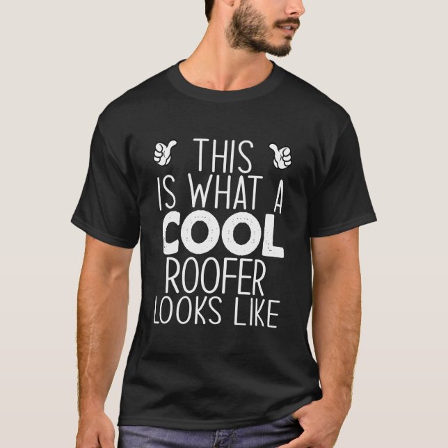 Camiseta This Is What A Cool Roofer Looks Like 1 (Anverso)