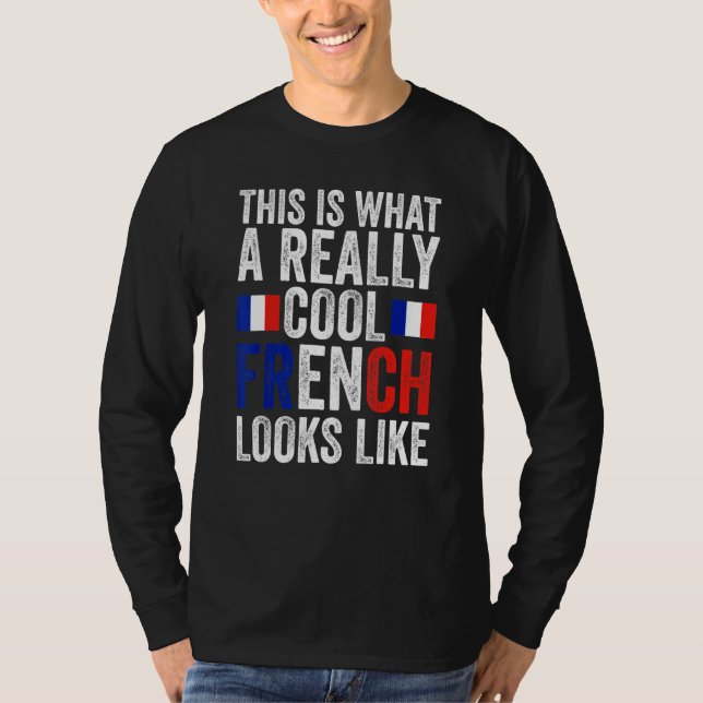 Camiseta this is what a really cool French looks like Frenc (Anverso)