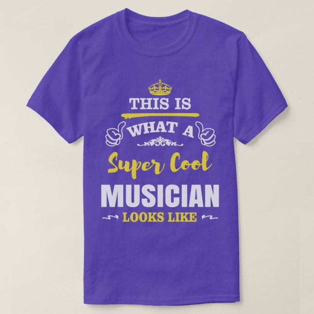 CAMISETA THIS IS WHAT A SUPER COOL MUSICIAN LOOKS LIKE  (Diseño del anverso)