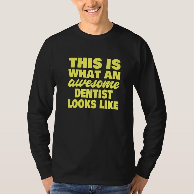 Camiseta This Is What An Awesome Dentist Looks Like  Dentis (Anverso)