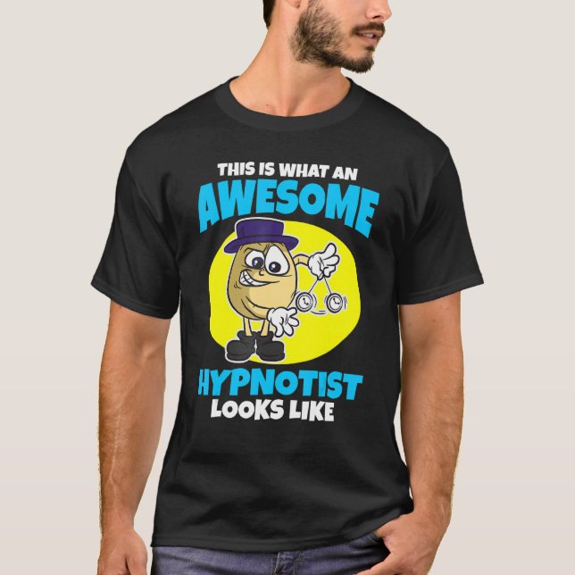 Camiseta This is what an awesome Hypnotist looks like (Anverso)