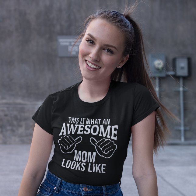 Camiseta This is What an Awesome Mom Looks Like Funny Mom (Subido por el creador)