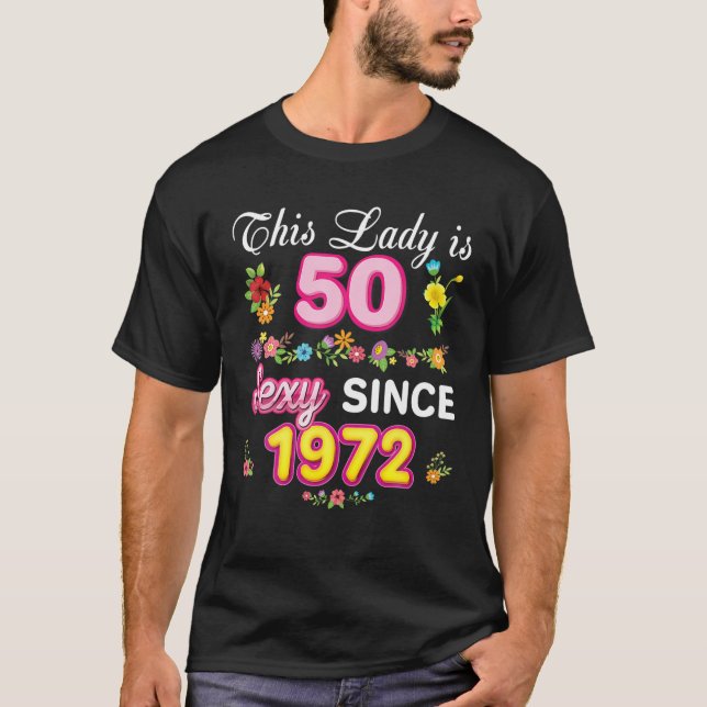 Camiseta This Lady Is 50 Sexy Since 1972 Floral Happy 50Th (Anverso)