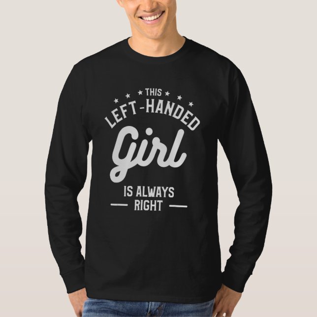 Camiseta This Left-Handed Girl Is Always Right Funny Lefty_ (Anverso)