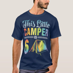 Camiseta This Litle Camper Is 6 Years Old Happy Me You Son 